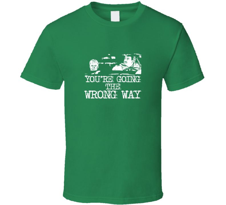 Planes Trains Automobiles Wrong Way funny Movie Fan T Shirt