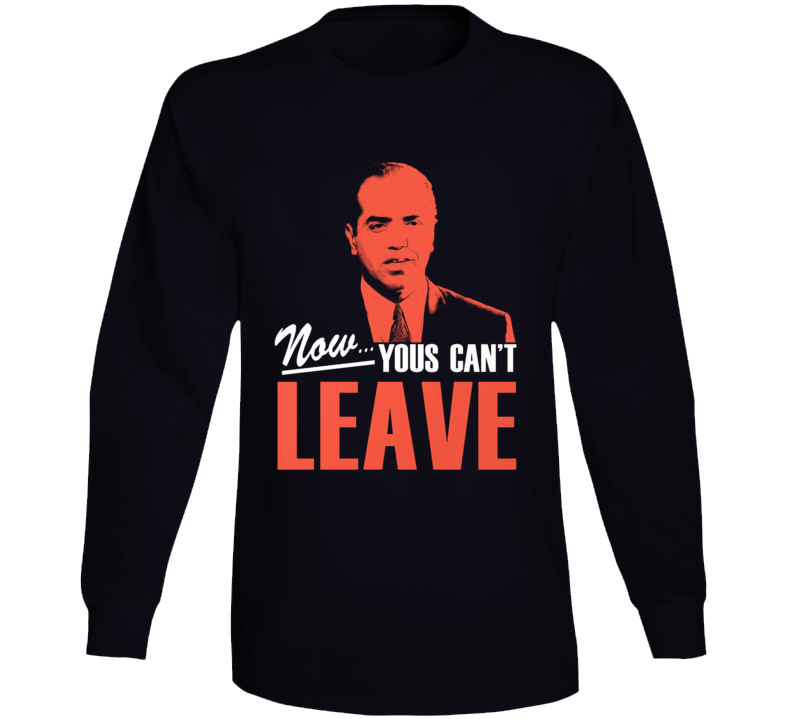 Chazz Bronx Tale Now Yous Can't Leave Movie Long Sleeve T Shirt