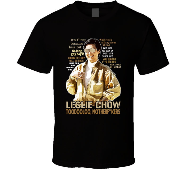 Leslie Chow The Hangover Quotes Funny Fan T Shirt