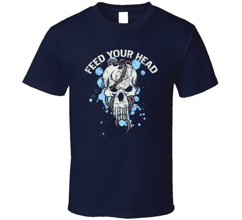 Feed Your Head Skull Rock T Shirt