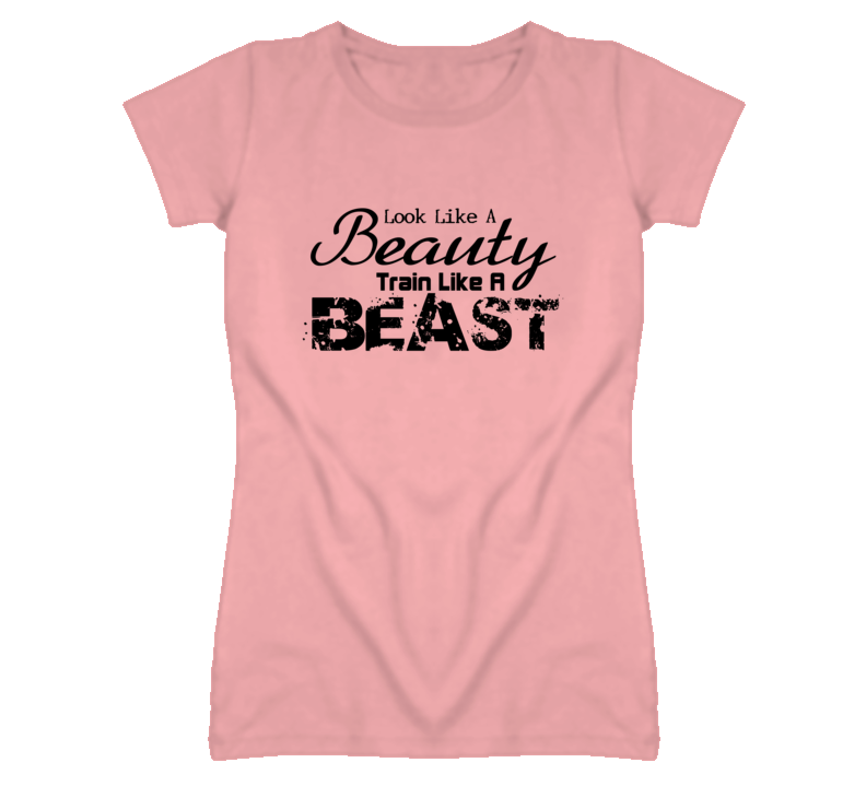 Look Like A Beauty Train Like A Beast cotton workout gear ladies T Shirt