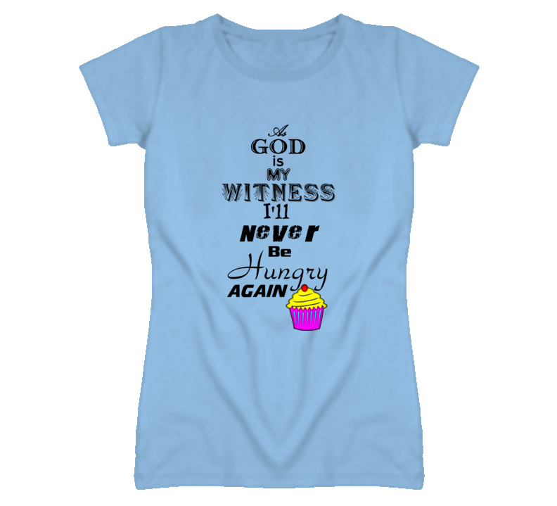 As God is my Witness I'll Never be Hungry Again Cupcake t shirt