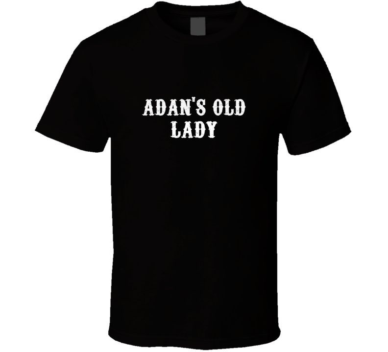 Adans Old Lady Biker Girlfriend Wife Funny T Shirt