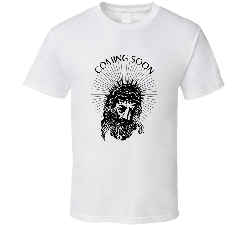 Jesus is Coming Cristian Faith Church God T Shirt