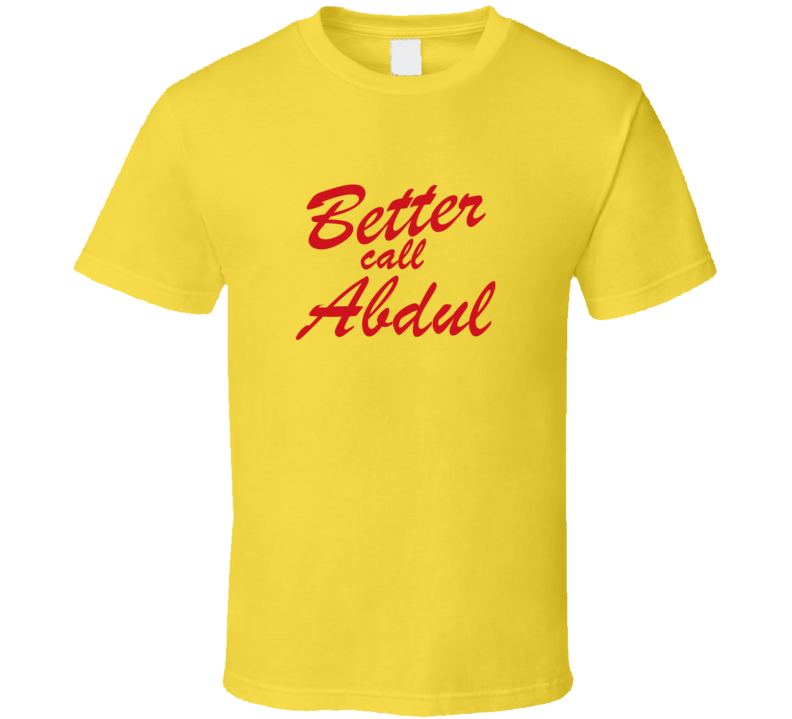 Better Call Abdul Funny TV Lawyer T Shirt