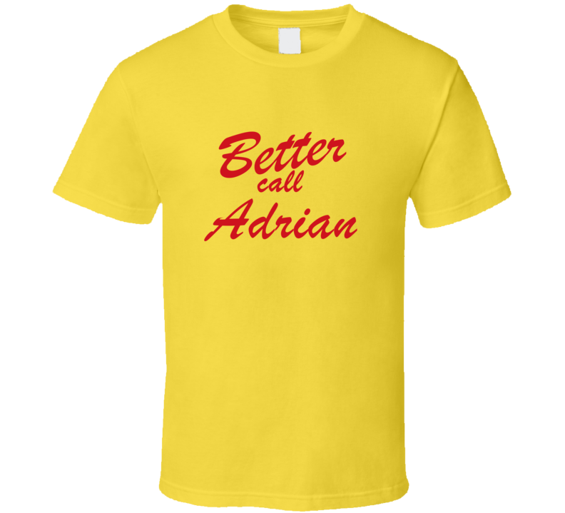 Better Call Adrian Funny TV Lawyer T Shirt