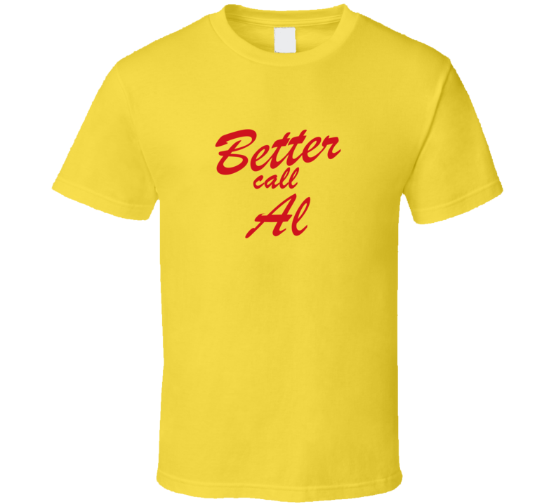 Better Call Al Funny TV Lawyer T Shirt