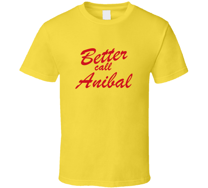 Better Call Anibal Funny TV Lawyer T Shirt