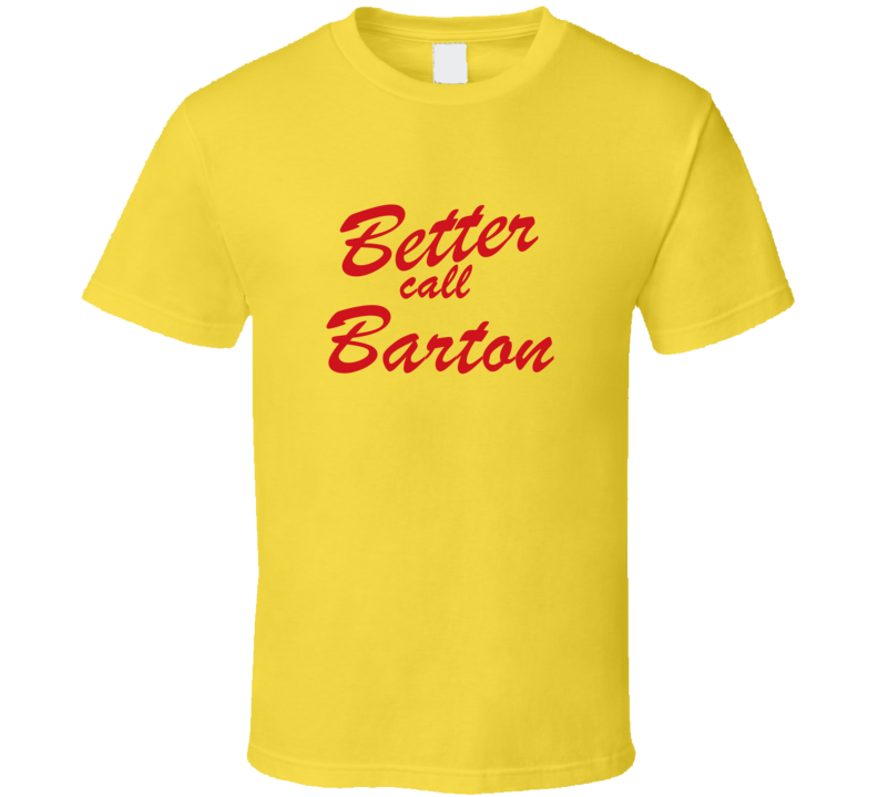 Better Call Barton Funny TV Lawyer T Shirt