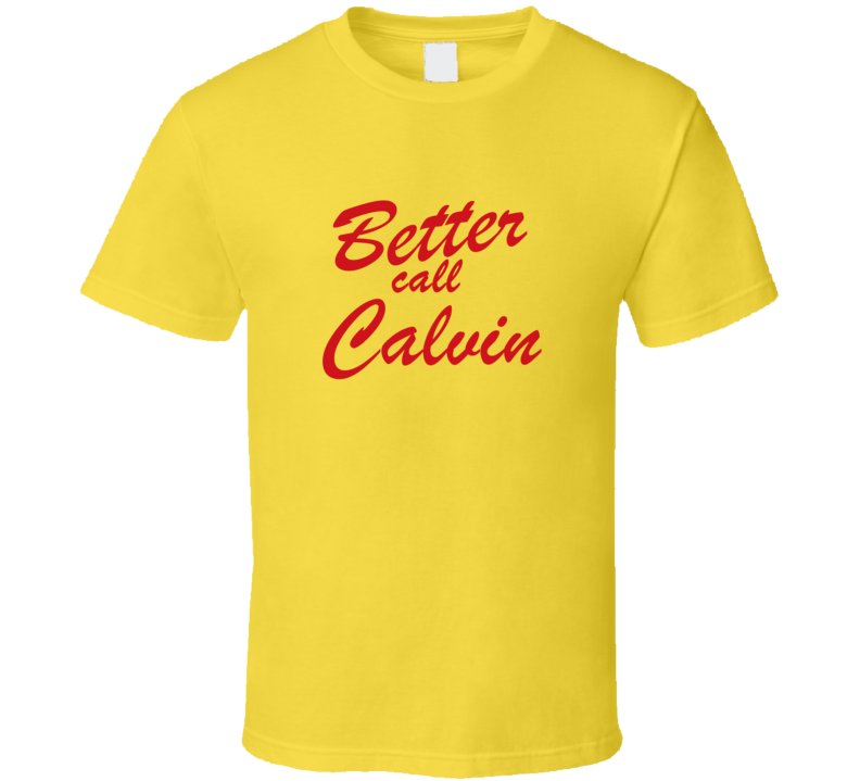 Better Call Calvin Funny TV Lawyer T Shirt