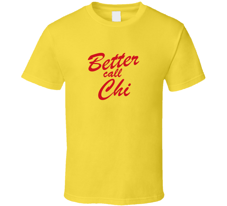 Better Call Chi Funny TV Lawyer T Shirt