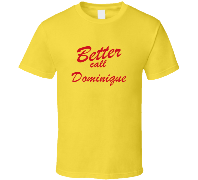 Better Call Dominique Funny TV Lawyer T Shirt