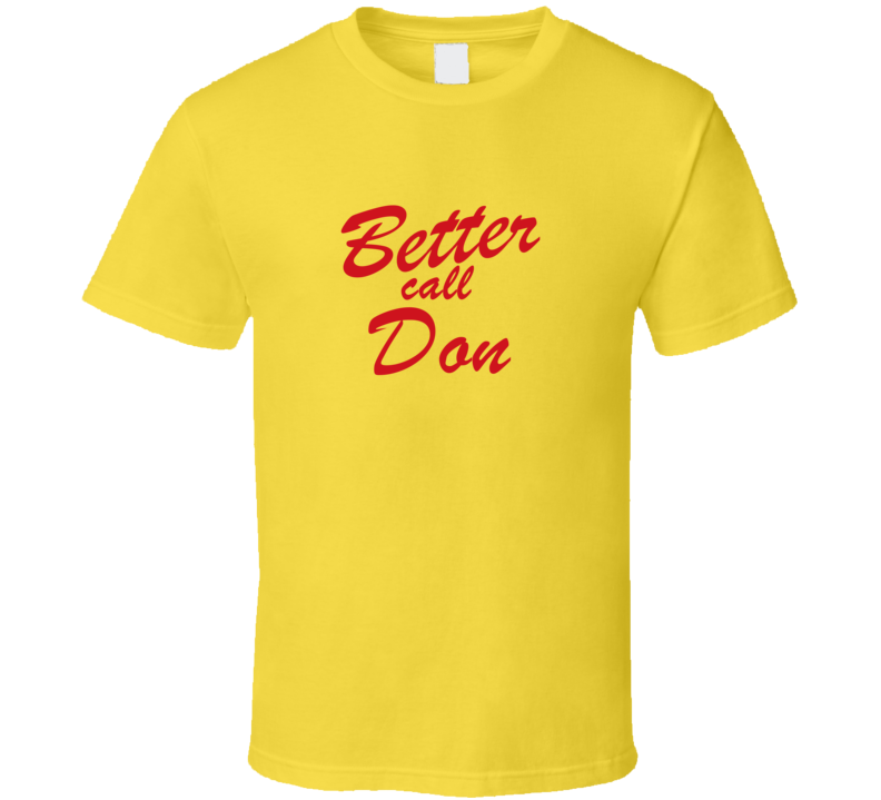 Better Call Don Funny TV Lawyer T Shirt