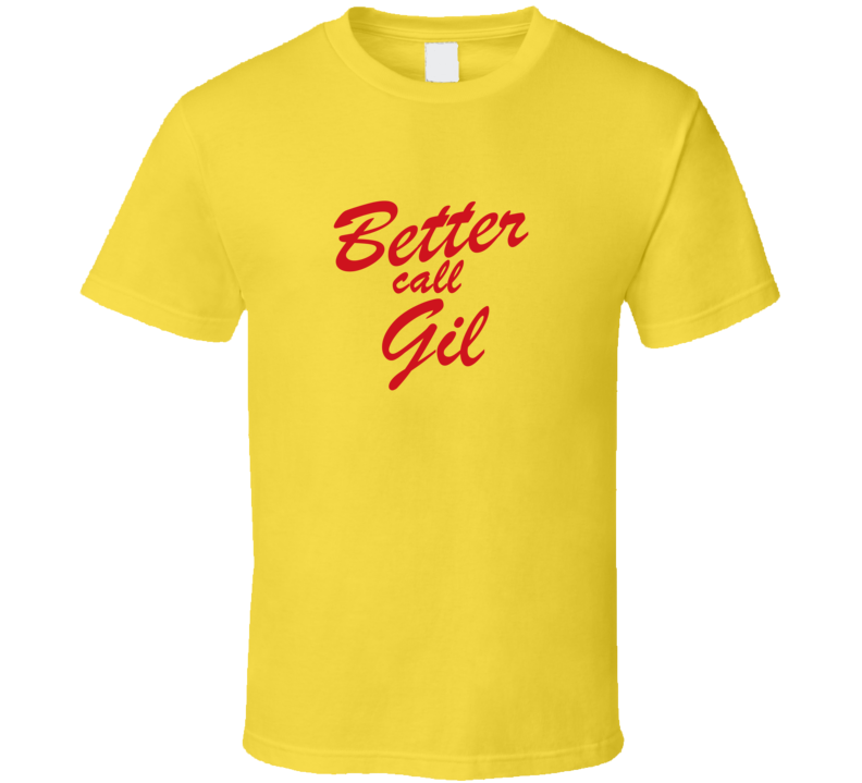 Better Call Gil Funny TV Lawyer T Shirt