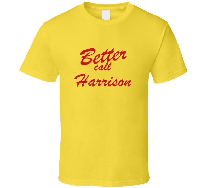 Better Call Harrison Funny TV Lawyer T Shirt