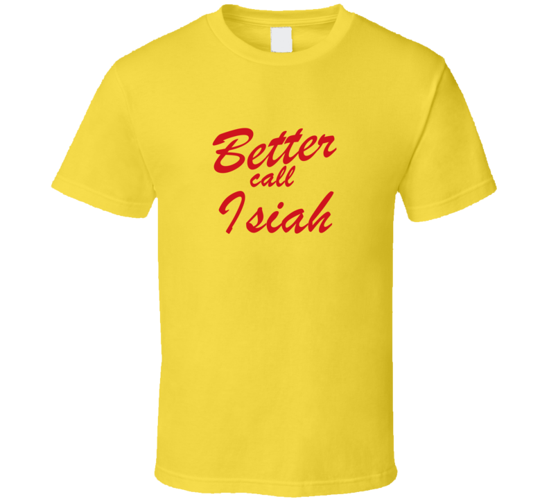 Better Call Isiah Funny TV Lawyer T Shirt