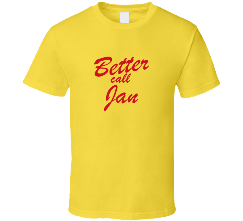 Better Call Jan Funny TV Lawyer T Shirt