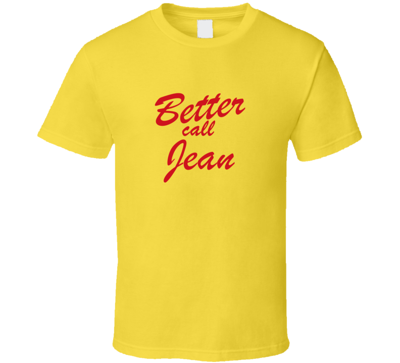 Better Call Jean Funny TV Lawyer T Shirt