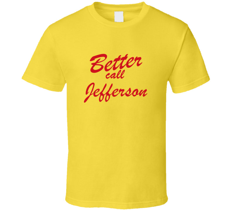 Better Call Jefferson Funny TV Lawyer T Shirt