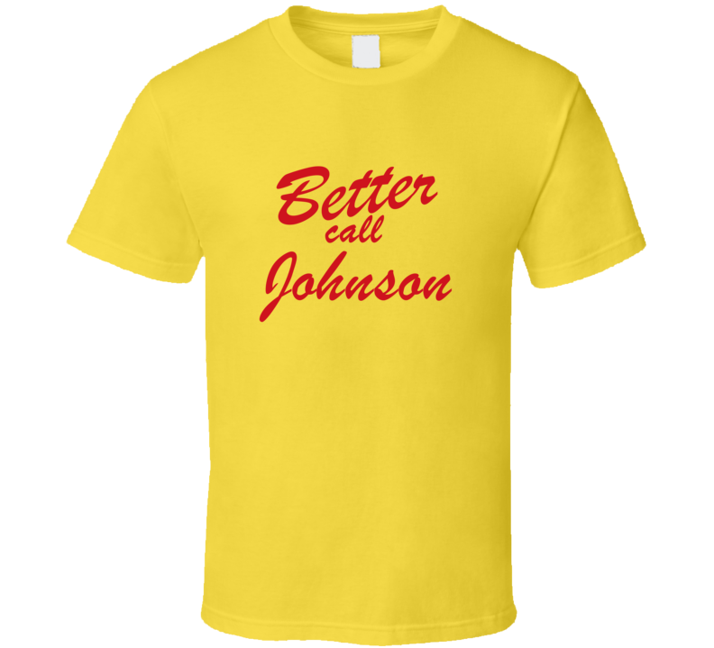 Better Call Johnson Funny TV Lawyer T Shirt