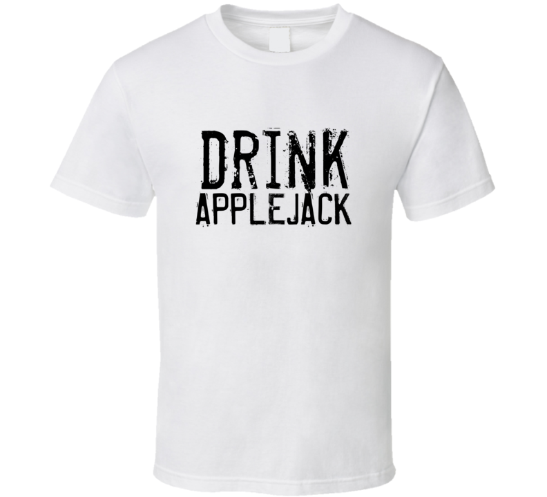 Drink Applejack Alcohol Funny Cool Drink T Shirt