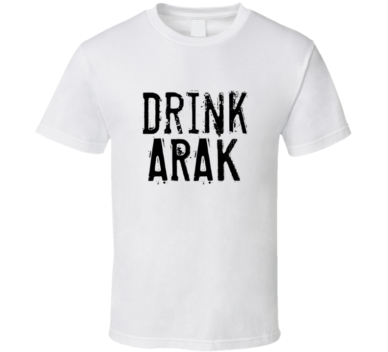 Drink Arak Alcohol Funny Cool Drink T Shirt