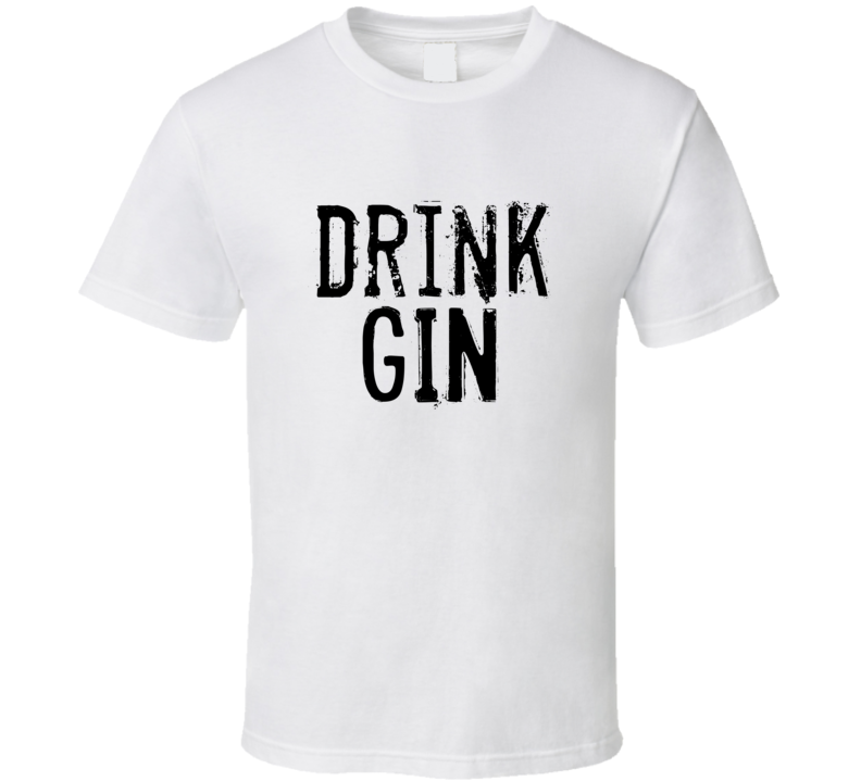 Drink Gin Alcohol Funny Cool Drink T Shirt