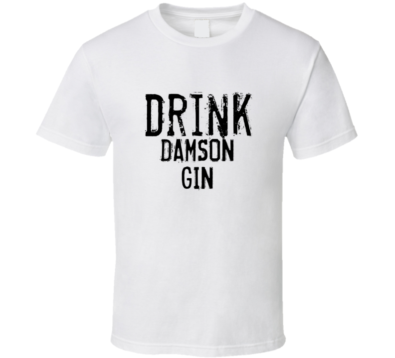 Drink Damson Gin Alcohol Funny Cool Drink T Shirt