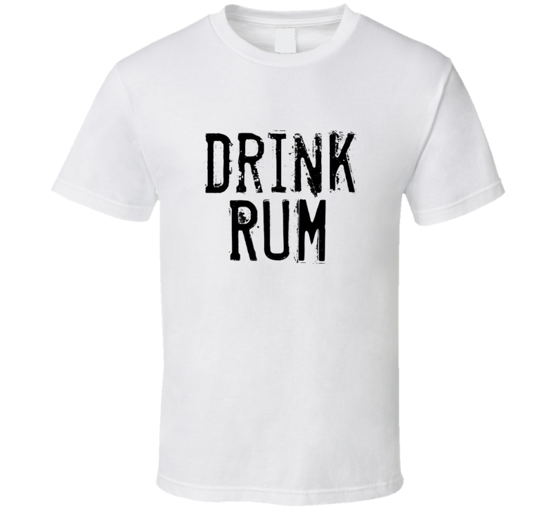 Drink Rum Alcohol Funny Cool Drink T Shirt