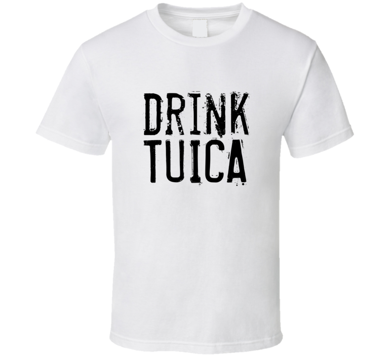 Drink Tuica Alcohol Funny Cool Drink T Shirt