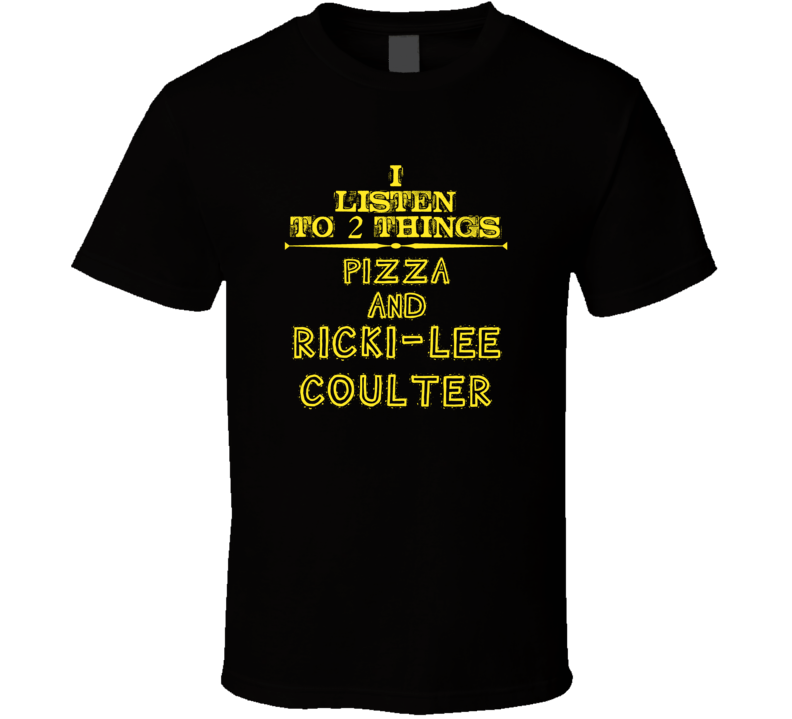 I Listen To 2 Things Pizza And Ricki-Lee Coulter Cool T Shirt