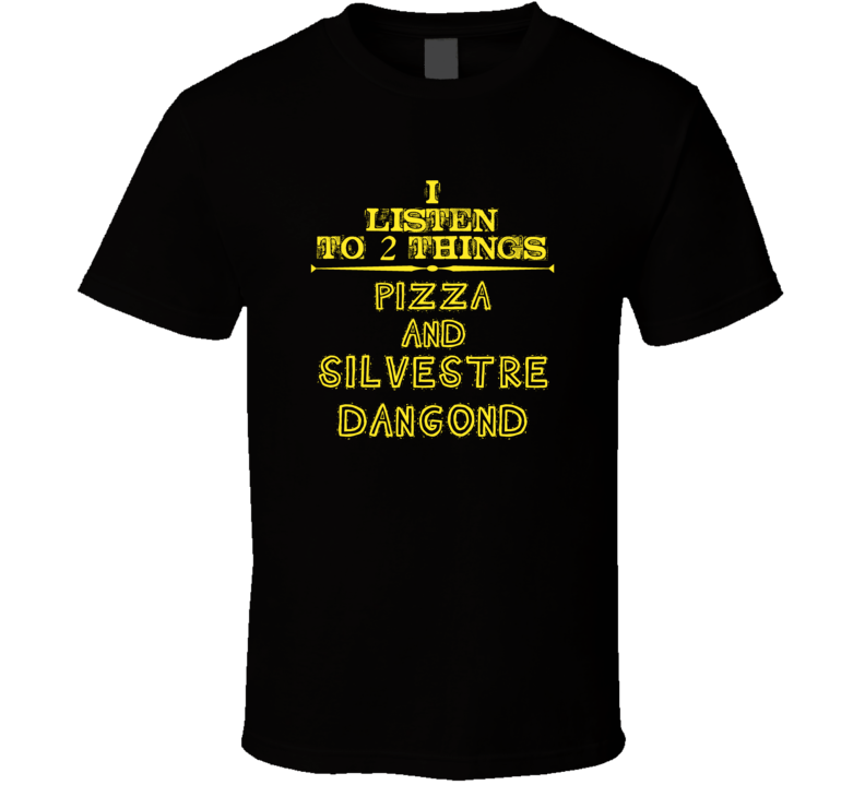 I Listen To 2 Things Pizza And Silvestre Dangond Cool T Shirt