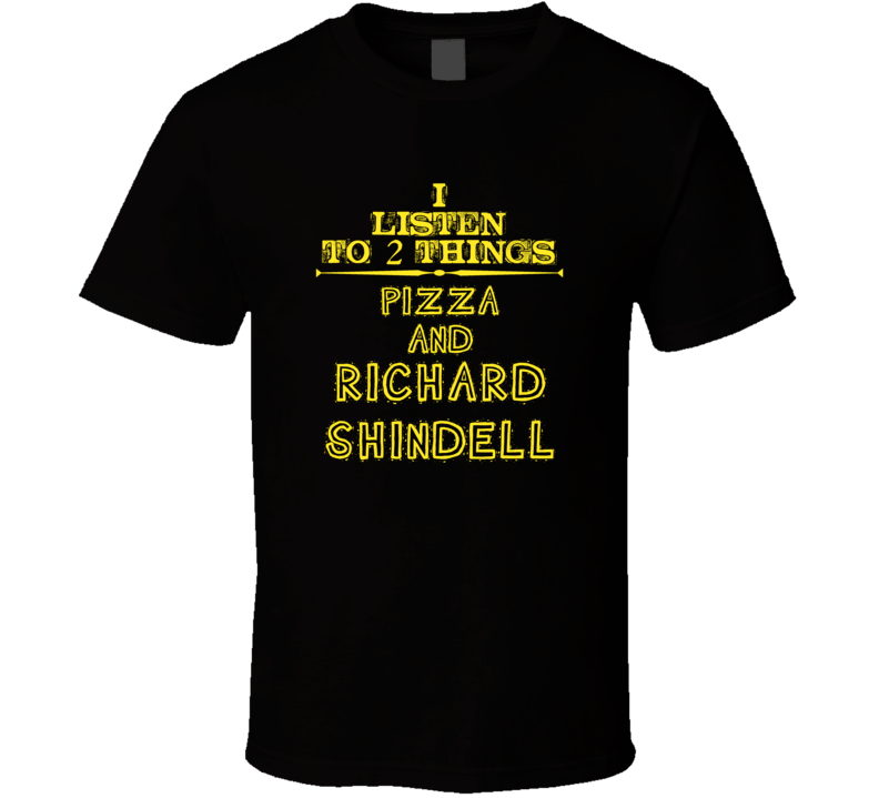 I Listen To 2 Things Pizza And Richard Shindell Cool T Shirt