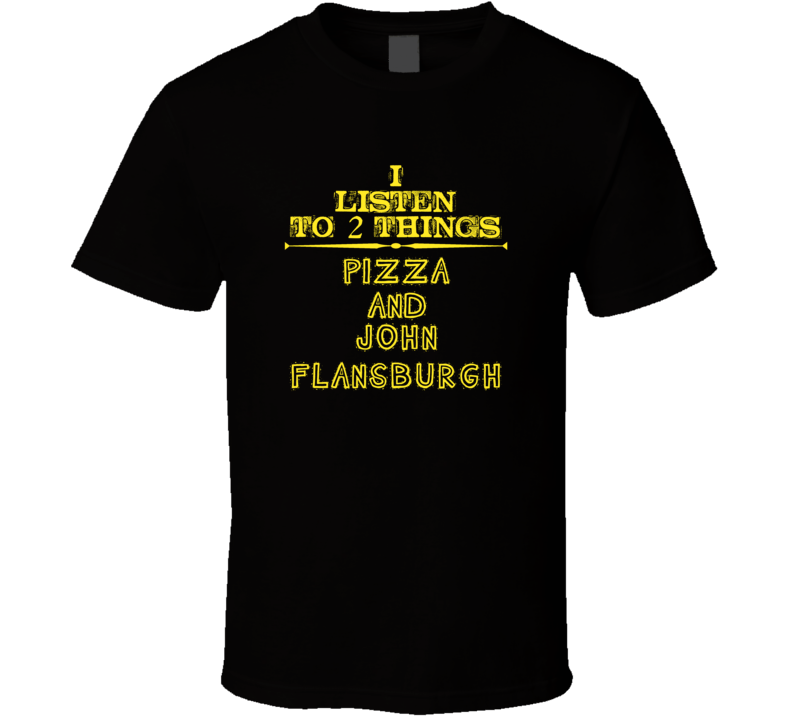 I Listen To 2 Things Pizza And John Flansburgh Cool T Shirt