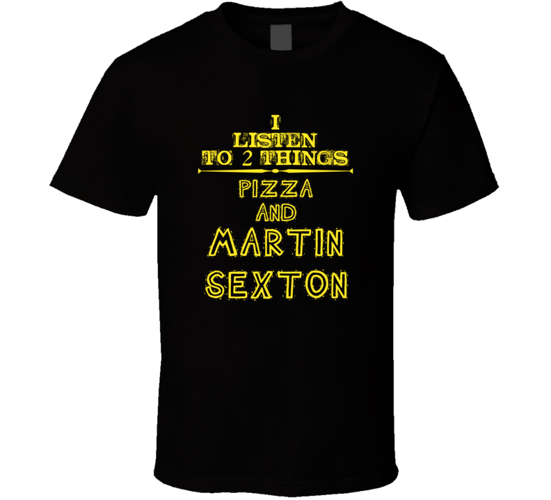 I Listen To 2 Things Pizza And Martin Sexton Cool T Shirt