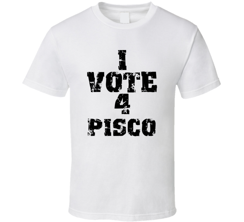 I Vote 4 Pisco Alcohol Funny Cool T Shirt