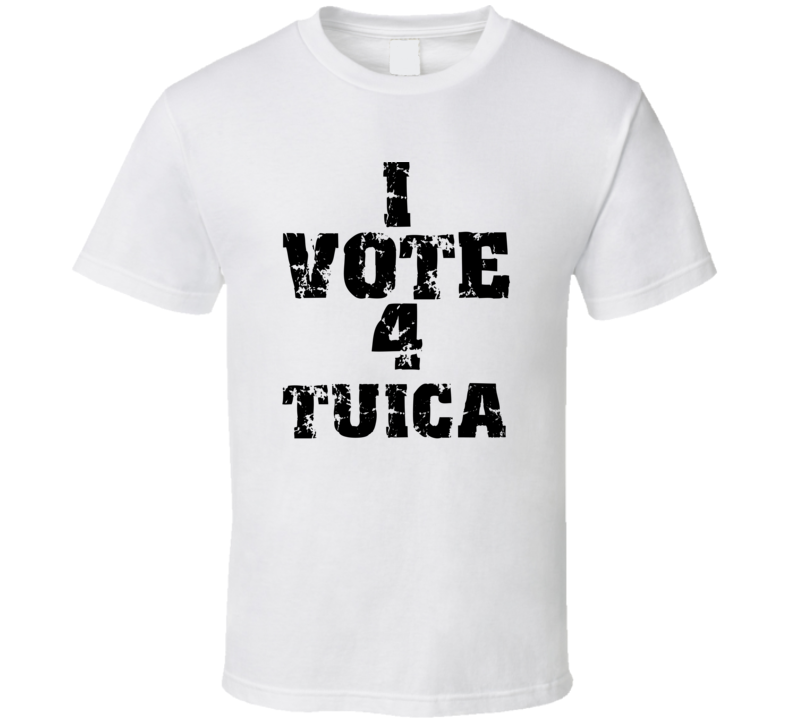 I Vote 4 Tuica Alcohol Funny Cool T Shirt