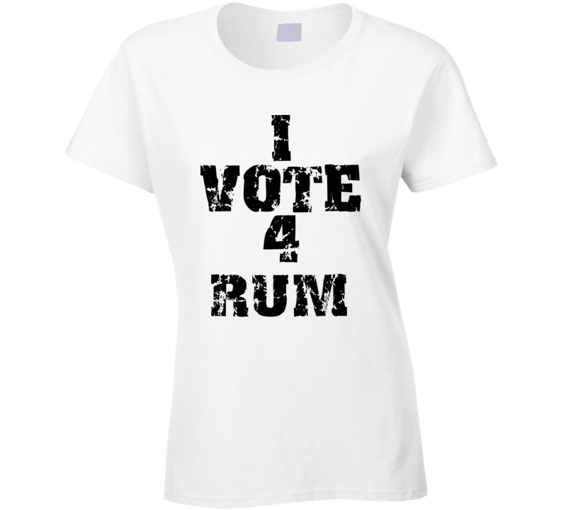 I Vote 4 Rum Alcohol Funny Cool T Shirt