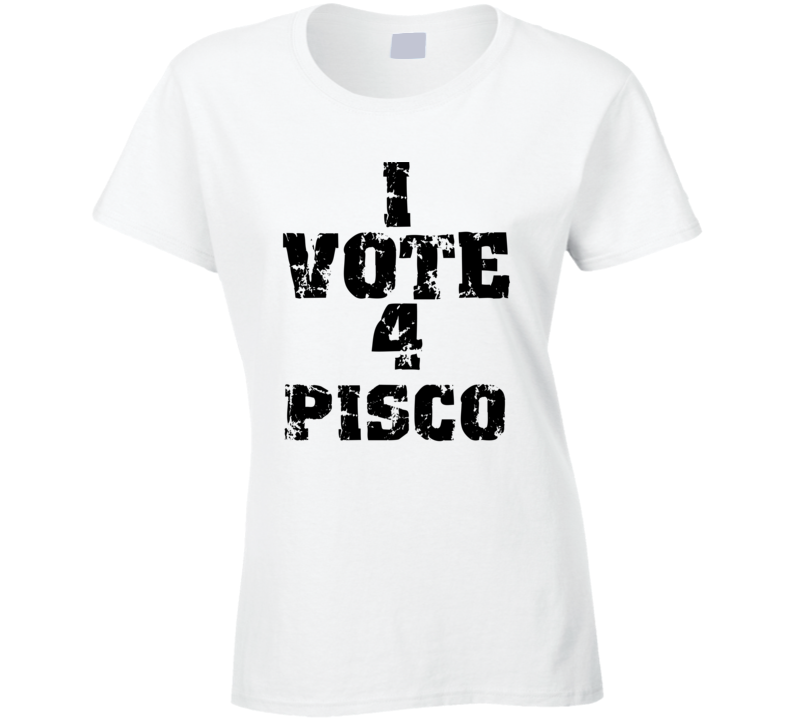 I Vote 4 Pisco Alcohol Funny Cool T Shirt