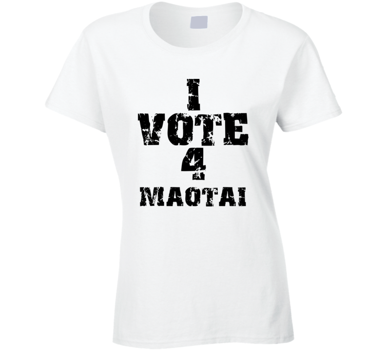 I Vote 4 Maotai Alcohol Funny Cool T Shirt