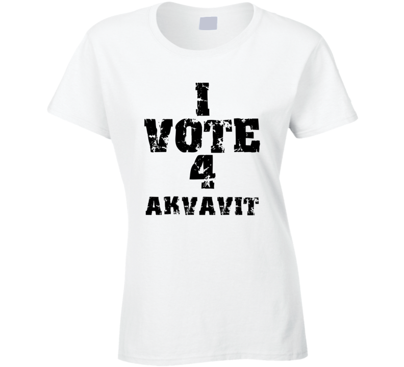 I Vote 4 Akvavit Alcohol Funny Cool T Shirt