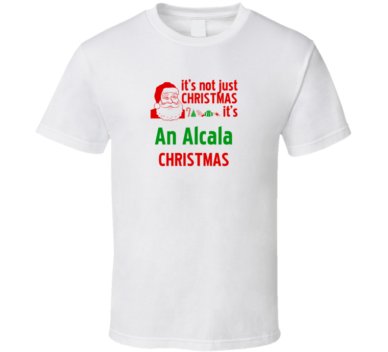 It's An Alcala Christmas Personalized Last Name Cool T shirt