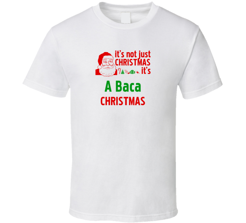 It's A Baca Christmas Personalized Last Name Cool T Shirt