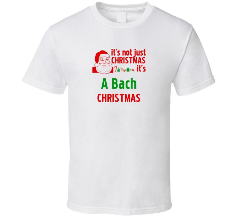 It's A Bach Christmas Personalized Last Name Cool T Shirt