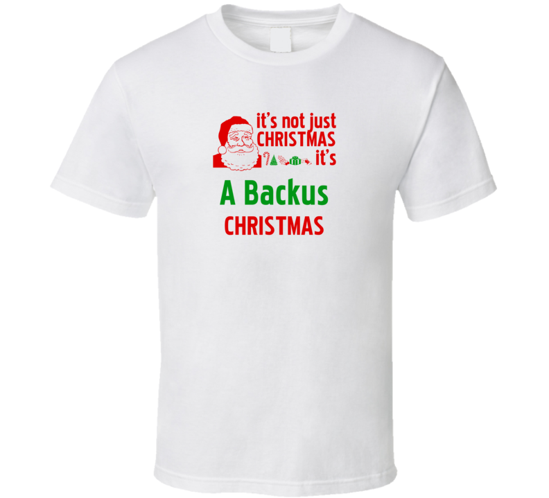 It's A Backus Christmas Personalized Last Name Cool T Shirt