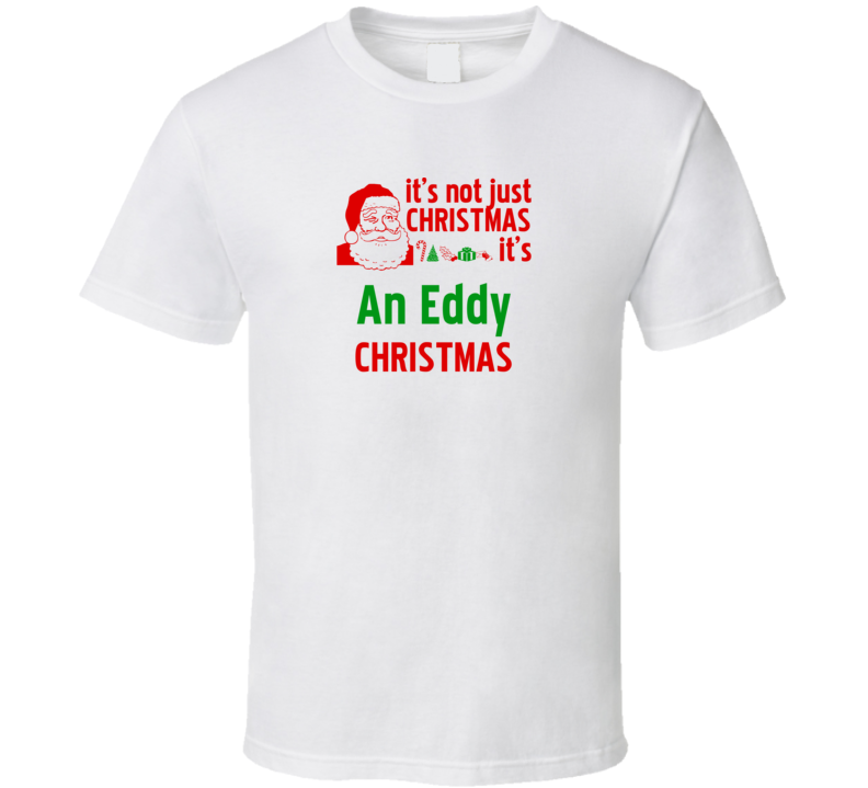 It's An Eddy Christmas Personalized Last Name Cool T shirt