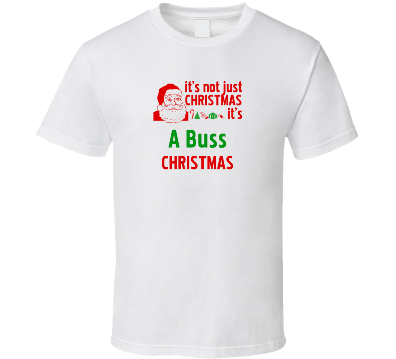 It's A Buss Christmas Personalized Last Name Cool T Shirt