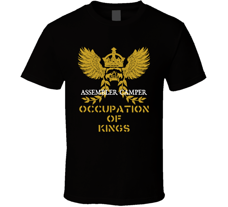 Assembler Camper Occupation of Kings Cool Job T Shirt