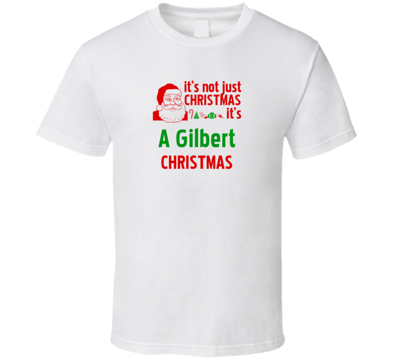 It's A Gilbert Christmas Personalized Last Name Cool T Shirt