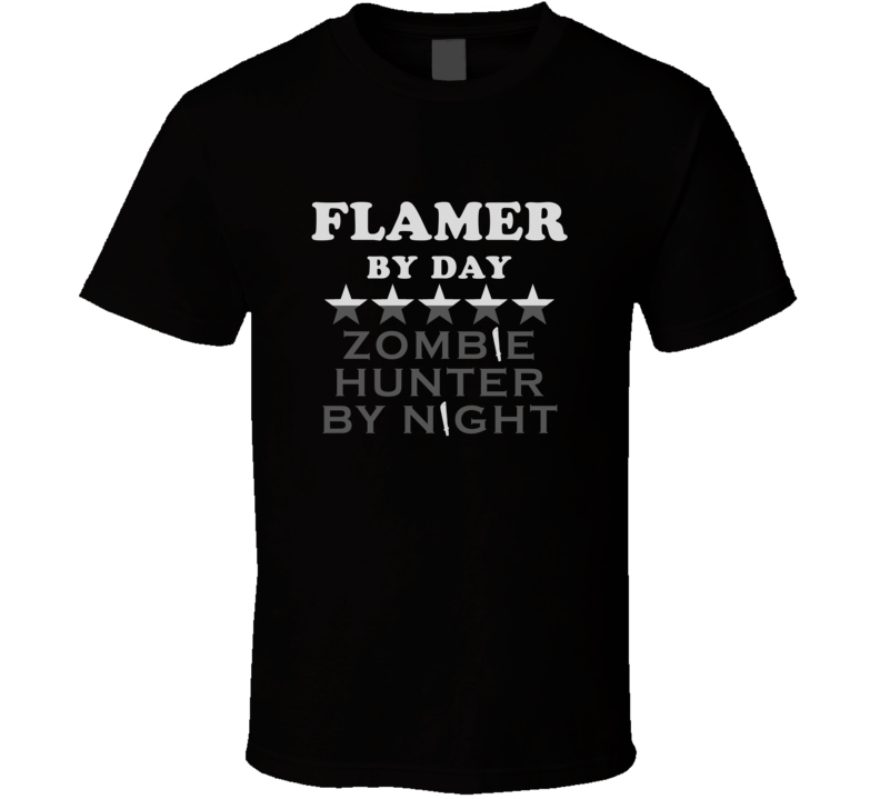 Flamer  By Day Zombie Hunter Cool Job T Shirt